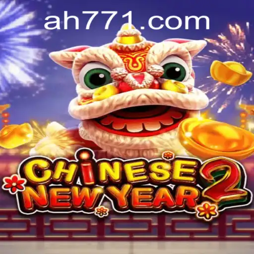 Exploring CHINESENEWYEAR2: An In-Depth Look at the Game with AH77